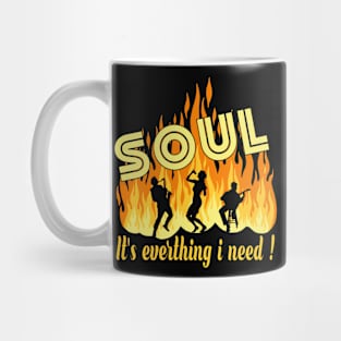 Soul It's Everything I Need Mug